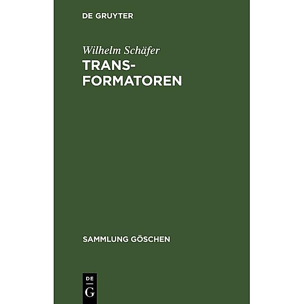 Transformatoren / Sammlung Göschen Bd.952, Wilhelm Schäfer