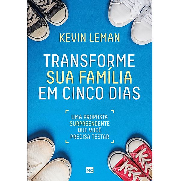 Transforme sua família em cinco dias, Kevin Leman