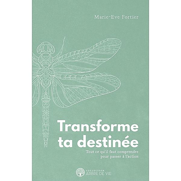 Transforme ta destinee, Fortier Marie-Eve Fortier