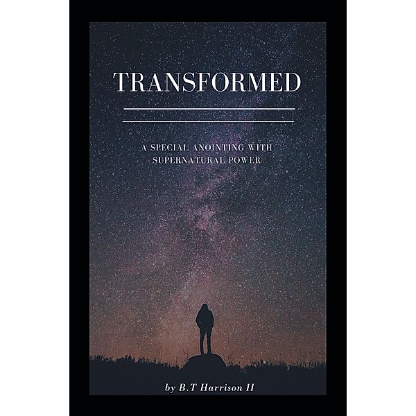 Transformed, B. T Harrison II