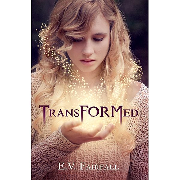 Transformed / E.V. Fairfall, E. V. Fairfall