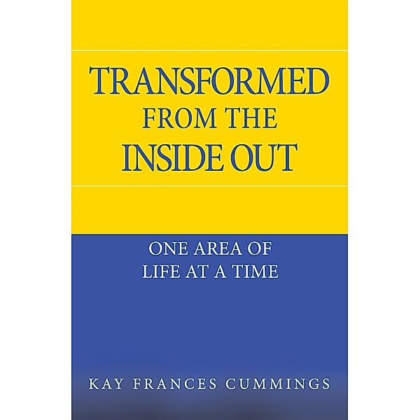 Transformed from the Inside Out, Kay Frances Cummings