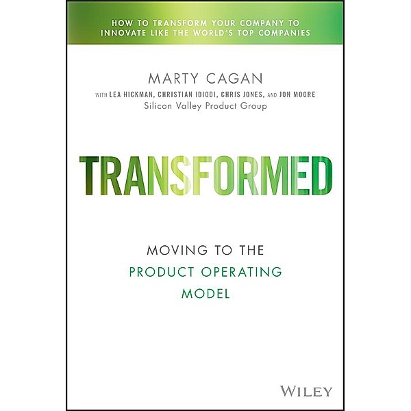 Transformed / Silicon Valley Product Group, Marty Cagan