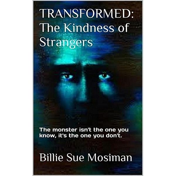 Transformed: The Kindness of Strangers, Billie Sue Mosiman