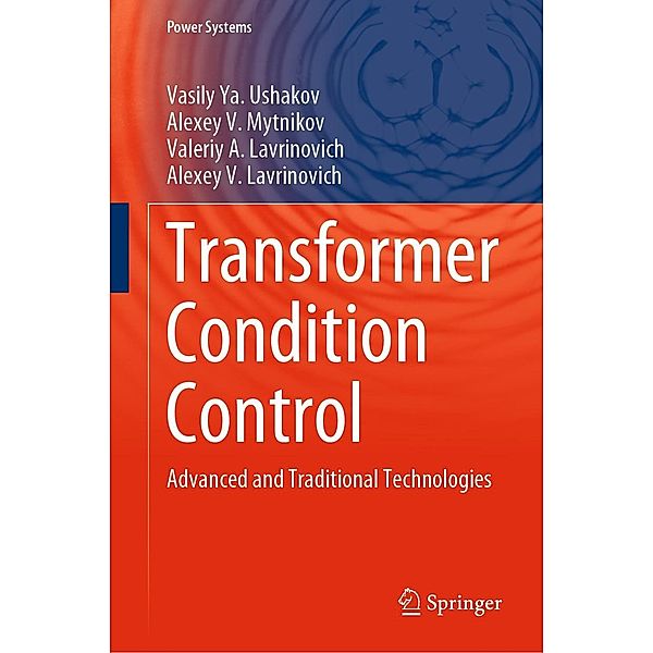 Transformer Condition Control / Power Systems, Vasily Ya. Ushakov, Alexey V. Mytnikov, Valeriy A. Lavrinovich, Alexey V. Lavrinovich