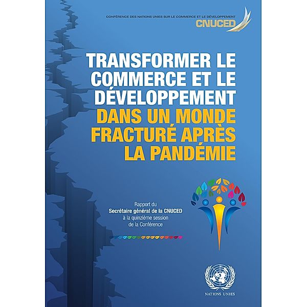 Transformer le commerce et le développement dans un monde fracturé après la pandémie