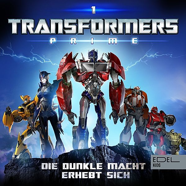 Transformers: Prime - 1 - Folge 1: Die dunkle Macht erhebt sich (Das Original-Hörspiel zur TV-Serie), Thomas Karallus
