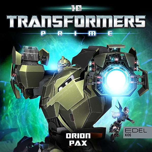 Transformers: Prime - 10 - Folge 10: Orion Pax (Das Original-Hörspiel zur TV-Serie), Angela Strunck