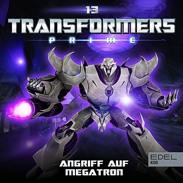 Transformers: Prime - 13 - Folge 13: Angriff auf Megatron (Das Original-Hörspiel zur TV-Serie), Marcus Giersch