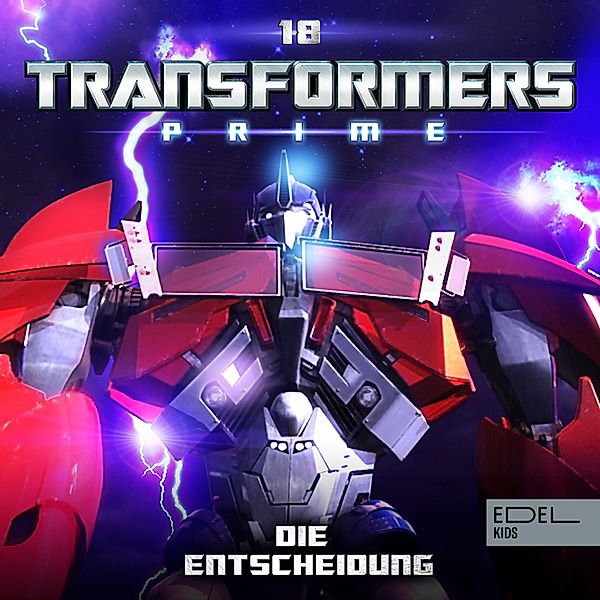 Transformers: Prime - 18 - Folge 18: Die Entscheidung (Das Original-Hörspiel zur TV-Serie), Marcus Giersch