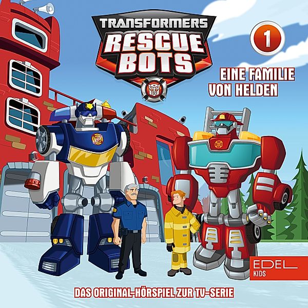 Transformers: Rescue Bots - 1 - Folge 1: Eine Familie von Helden / Unter Druck (Das Original-Hörspiel zur TV-Serie), Thomas Karallus