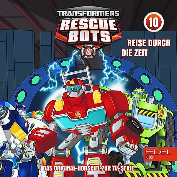 Transformers: Rescue Bots - 10 - Folge 10: Reise durch die Zeit (Das Original-Hörspiel zur TV-Serie), Marcus Giersch