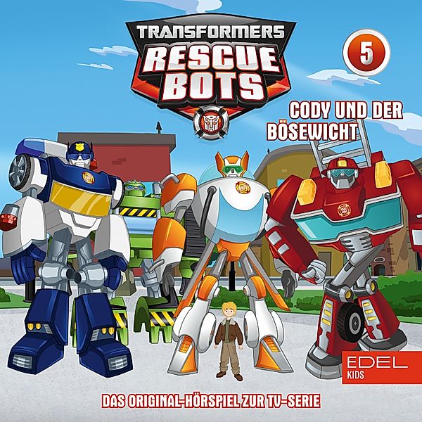 Transformers: Rescue Bots - 5 - Folge 5: Cody und der Bösewicht / Das Griffin Rock Dreieck (Das Original-Hörspiel zur TV-Serie), Thomas Karallus