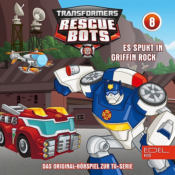 Transformers: Rescue Bots - 8 - Folge 8: Es spukt in Griffin Rock / Gerade noch mal gut gegangen (Das Original-Hörspiel zur TV-Serie), Marcus Giersch