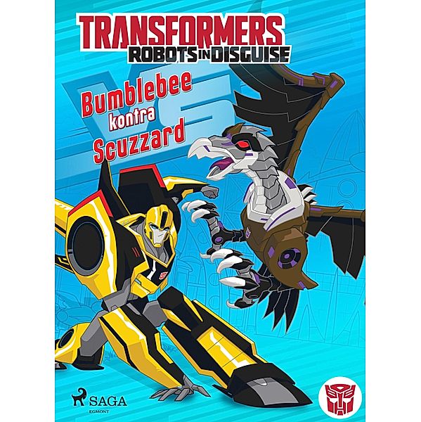 Transformers - Robots in Disguise - Bumblebee kontra Scuzzard / Transformers Bd.25, John Sazaklis