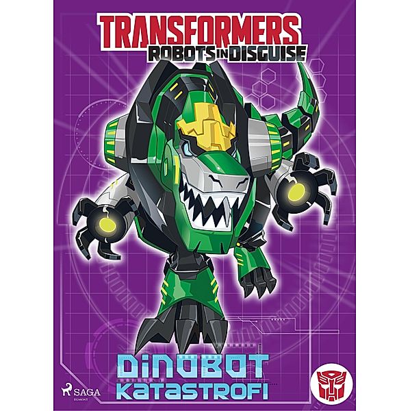 Transformers - Robots in Disguise - Dinobot-katastrofi / SAGA Egmont, Sazaklis John Sazaklis