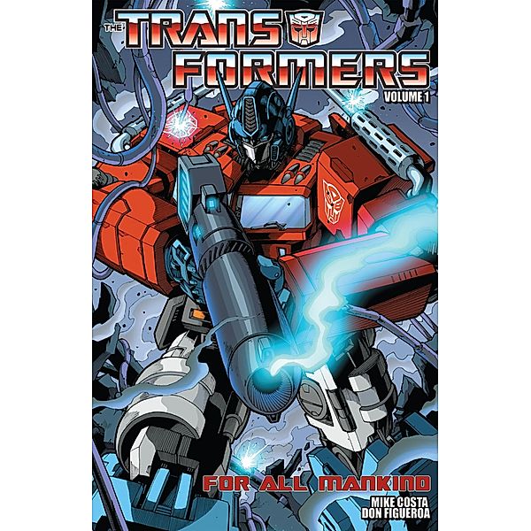 Transformers Volume 1: For All Mankind, Mike Costa