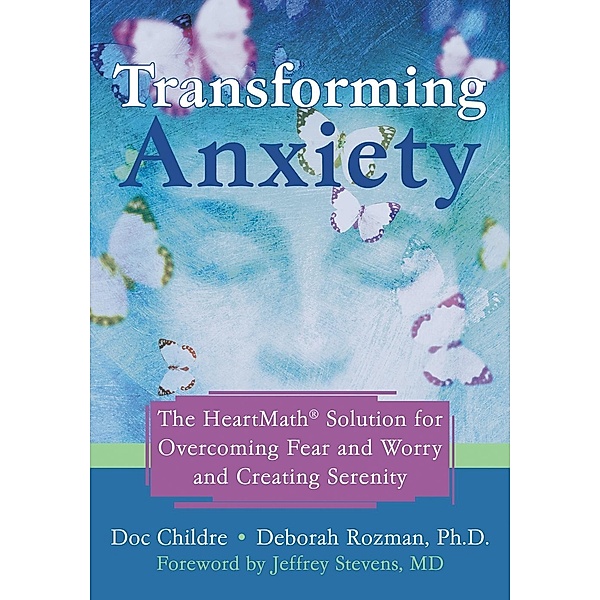 Transforming Anxiety, Doc Childre