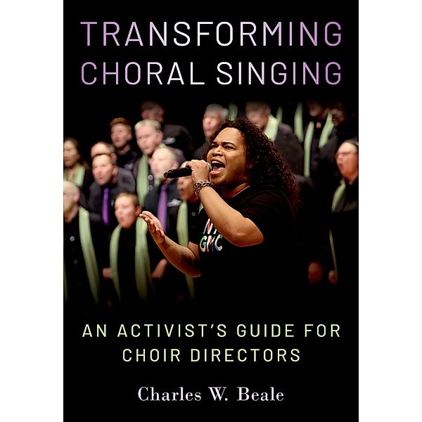 Transforming Choral Singing, Charles W. Beale