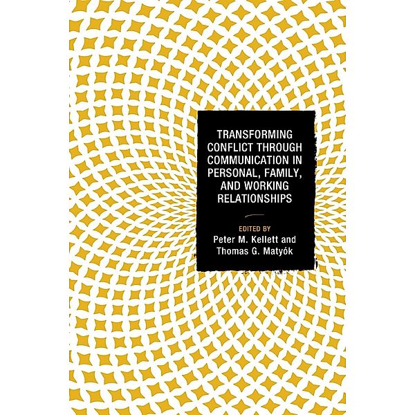 Transforming Conflict through Communication in Personal, Family, and Working Relationships / Peace and Conflict Studies