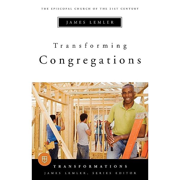 Transforming Congregations / Transformations, James Lemler