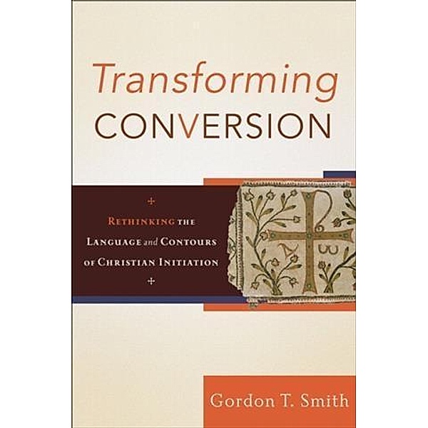 Transforming Conversion, Gordon T. Smith