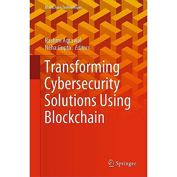 Transforming Cybersecurity Solutions using Blockchain / Blockchain Technologies