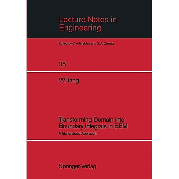 Transforming Domain into Boundary Integrals in BEM / Lecture Notes in Engineering Bd.35, Weifeng Tang