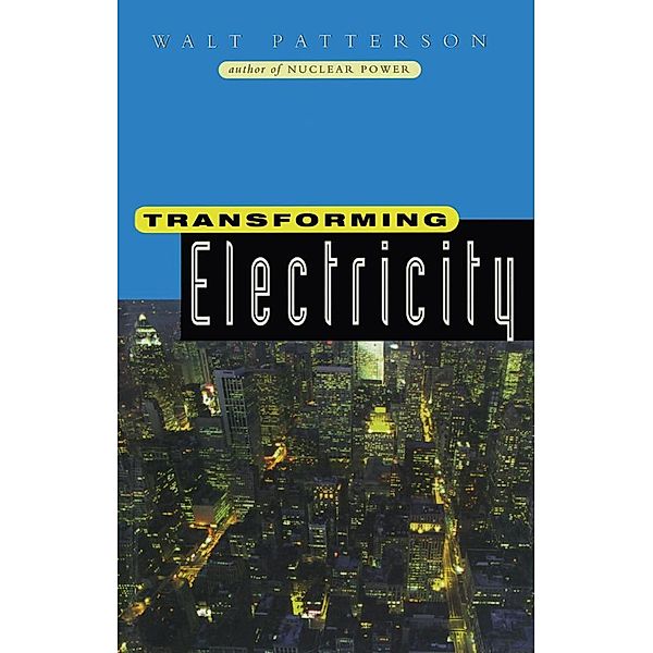 Transforming Electricity, Walt Patterson