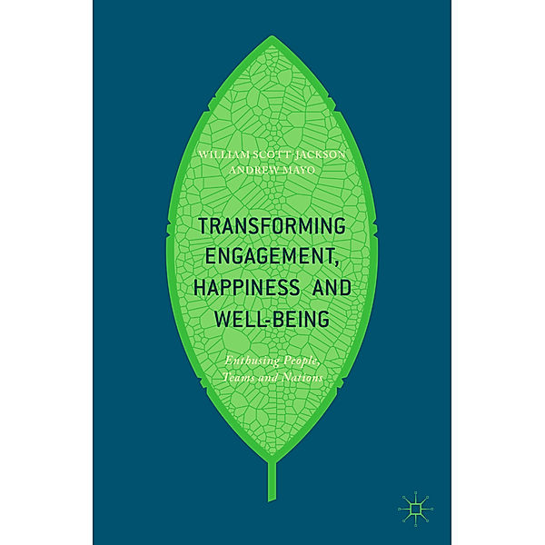 Transforming Engagement, Happiness and Well-Being, William Scott-Jackson, Andrew Mayo