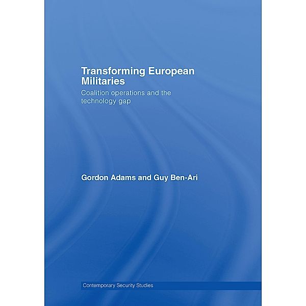 Transforming European Militaries, Gordon Adams, Guy Ben-Ari
