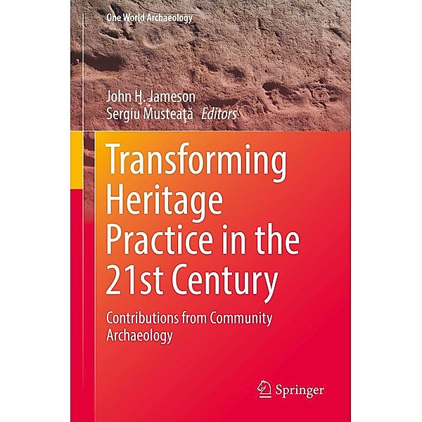 Transforming Heritage Practice in the 21st Century / One World Archaeology