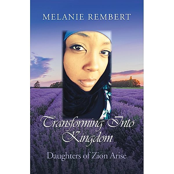 Transforming into Kingdom, Melanie Rembert