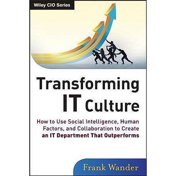Transforming IT Culture / Wiley CIO, Frank Wander