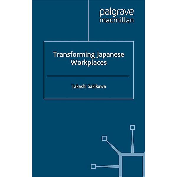 Transforming Japanese Workplaces, T. Sakikawa