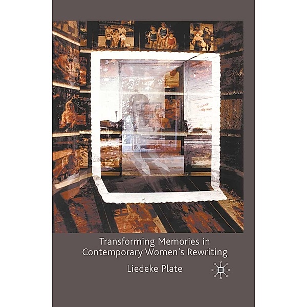 Transforming Memories in Contemporary Women's Rewriting, L. Plate