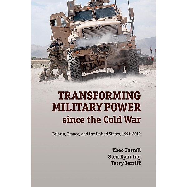 Transforming Military Power since the Cold War, Theo Farrell, Sten Rynning, Terry Terriff