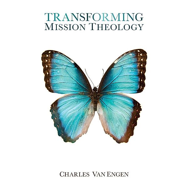 Transforming Mission Theology, Charles van Engen