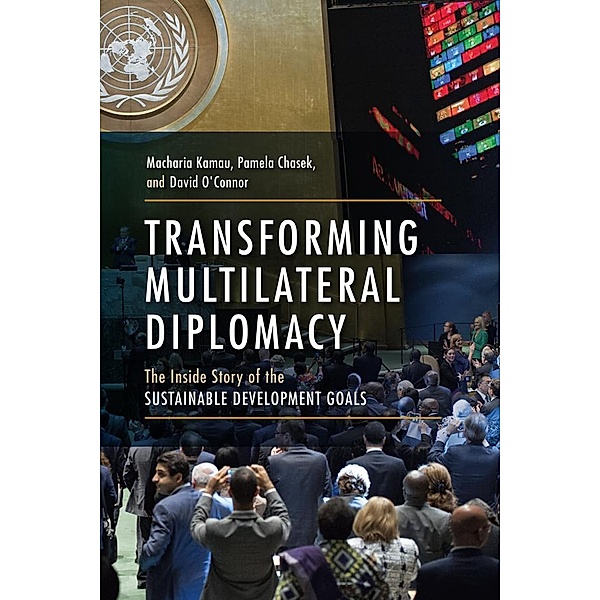 Transforming Multilateral Diplomacy, Macharia Kamau, Pamela Chasek, David O'connor