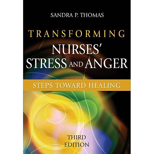 Transforming Nurses' Stress and Anger, Sandra P. Thomas