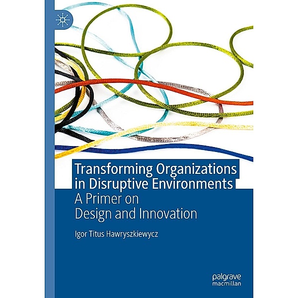 Transforming Organizations in Disruptive Environments / Progress in Mathematics, Igor Titus Hawryszkiewycz