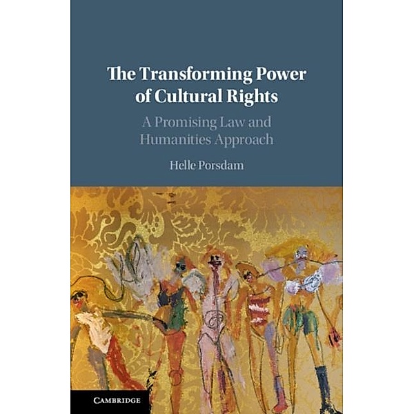 Transforming Power of Cultural Rights, Helle Porsdam