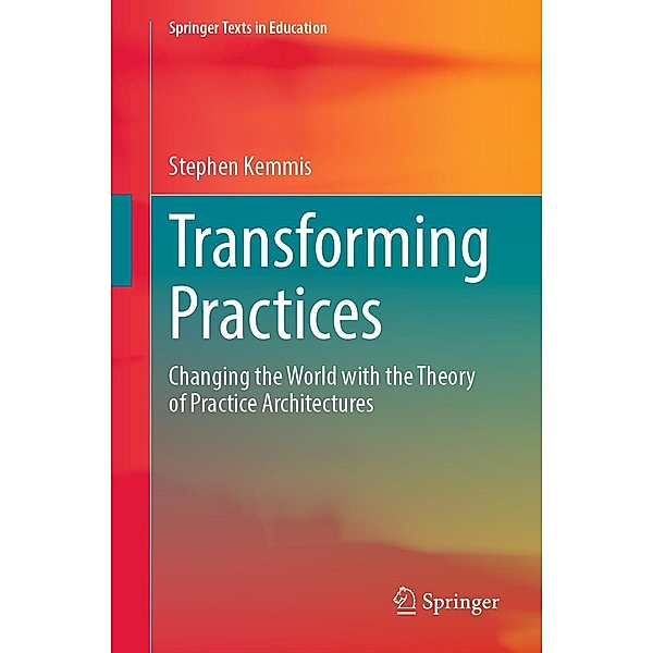 Transforming Practices / Springer Texts in Education, Stephen Kemmis