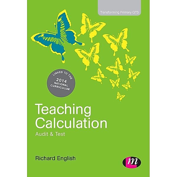 Transforming Primary QTS Series: Teaching Calculation, Richard English