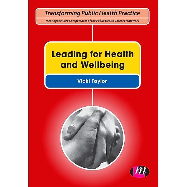 Transforming Public Health Practice Series: Leading for Health and Wellbeing