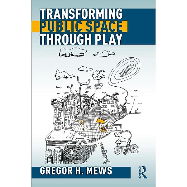 Transforming Public Space through Play, Gregor Mews