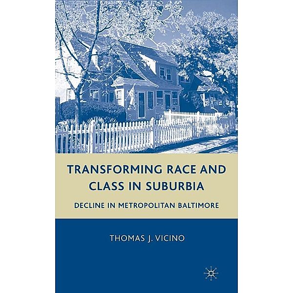 Transforming Race and Class in Suburbia, T. Vicino