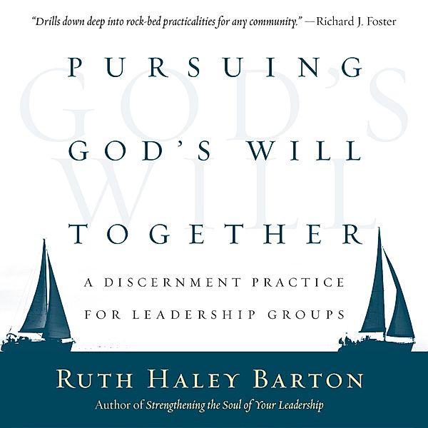 Transforming Resources - Pursuing God's Will Together, Ruth Haley Barton