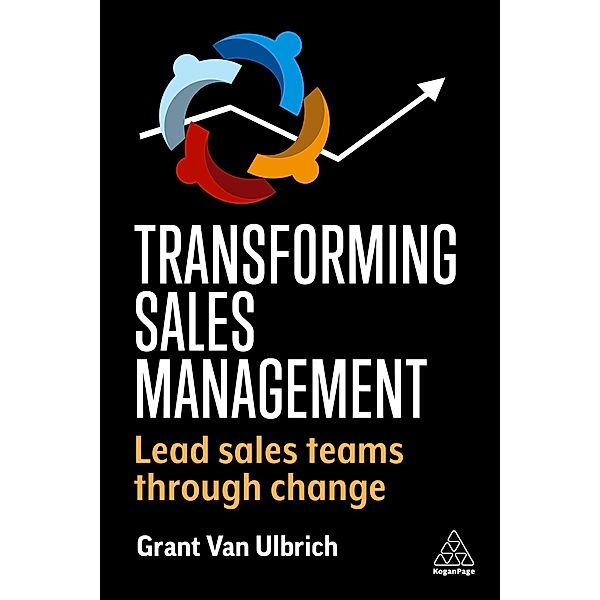 Transforming Sales Management, Grant van Ulbrich
