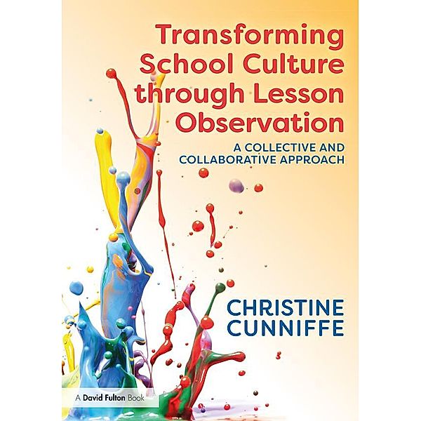 Transforming School Culture through Lesson Observation, Christine Cunniffe
